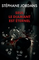 Seul le diamant est éternel - Stéphane Jordans