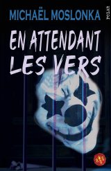 En attendant les vers - Michaël molonska
