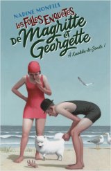 Les folles enquêtes de Magritte et Georgette : À Knokke-le-Zoute ! - Nadine Monfils