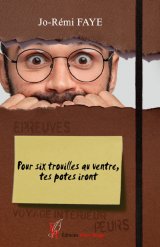 Pour six trouilles au ventre, tes potes iront, Jo-Rémi FAYE