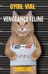 Vengeance féline - Cyril Vial