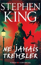 Ne jamais trembler Stephen King est disponible en librairie.