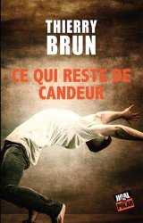 Ce qui reste de candeur - Thierry Brun