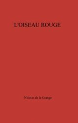 L'oiseau Rouge - Nicolas de la Grange