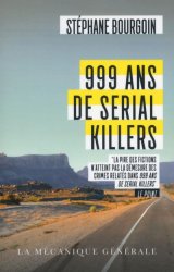 999 ans de Serial Killers - Stéphane Bourgoin