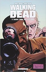Walking Dead Tome 7 : Dans l'oeil du cyclone - Robert Kirkman - Charlie Adlard