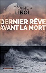 Dernier rêve avant la mort - Franck Linol