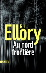 Au nord de la frontière - R.J. Ellory