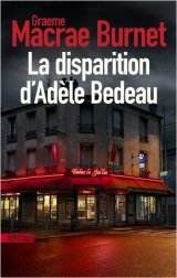 La Disparition d'Adèle Bedeau - Graeme Macrae Burnet 