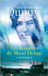 Les enquêtes de Maud Delage - Volume - Marie-Bernadette Dupuy