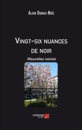 Vingt-six nuances de noir - Alain Dumas-Noël
