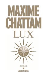Lux, le nouveau Maxime Chattam se dévoile. 