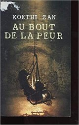 Au bout de la peur - Koethi Zan