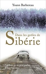 Dans les geôles de Sibérie - Yoann Barbereau
