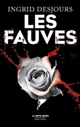 Les Fauves - Ingrid Desjours