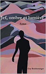 Jef, ombre et lumière - Guy Boisberranger