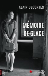 Mémoire de glace - Alain Decortes