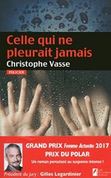 Celle qui ne pleurait jamais. Prix du Polar Femme Actuelle