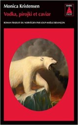 Vodka, pirojki et caviar - Monica Kristensen
