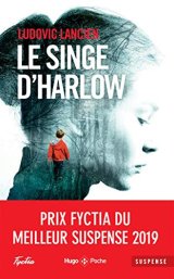 Le singe d'Harlow - Ludovic Lancien 