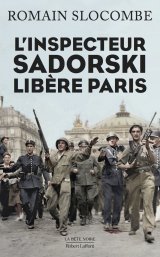 L'inspecteur Sadorski libère Paris - Romain Slocombe