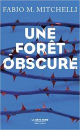 Une forêt obscure - Fabio Mitchelli