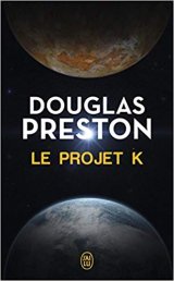 Le projet K - Douglas Preston