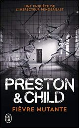 Fièvre mutante - Douglas Preston et Lincoln Child