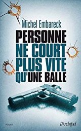 Personne ne court plus vite qu'une balle - Michel Embareck
