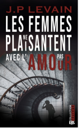 Les femmes ne plaisantent pas avec l'amour - JP Levain