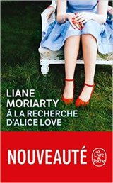 À la recherche d'Alice Love - Liane Moriarty