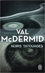 Noirs tatouages - Val McDermid