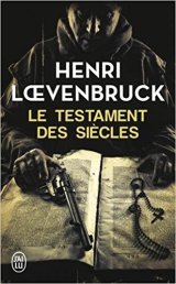 Le Testament des siècles - Henri Loevenbruck