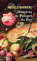 Meurtre au potager du Roy - Michèle Barrière