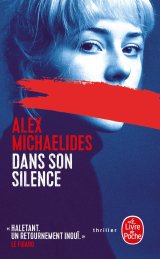 Trois bonnes raisons de lire "Dans son silence" d'Alex Michaelides