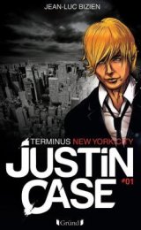 Justin Case, tome 1 : Terminus New York city 