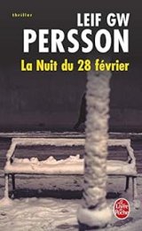 La nuit du 28 février (Entre le désir de l'été et le froid de l'hiver) - Leif G. W. Persson