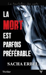 La mort est parfois préférable - Sacha Erbel