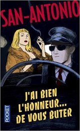 J'ai bien l'honneur de vous buter - Frédéric Dard (San-Antonio)