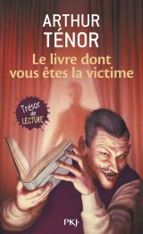 Le livre dont vous êtes la victime - Arthur Ténor et Antoine Ronzon