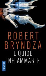 Liquide inflammable - Robert Bryndza