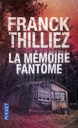 La Mémoire fantôme - Franck Thilliez