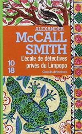 L'Ecole de détectives privés du Limpopo - Alexander McCall Smith