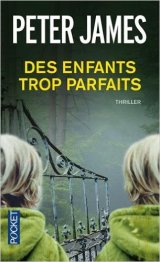 Des enfants trop parfaits - Peter James
