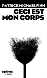 Ceci est mon corps - Patrick Michael Finn