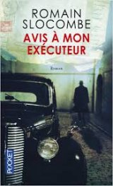Avis à mon exécuteur - Romain Slocombe