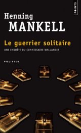 Le guerrier solitaire - Henning Mankell