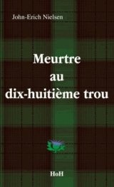 Meurtre au dix-huitième trou - John-Erich Nielsen