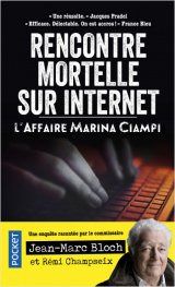 Rencontre mortelle sur internet : L'Affaire Marina Ciampi - Jean-Marc Bloch