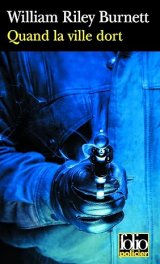 Quand la ville dort - William Riley Burnett
